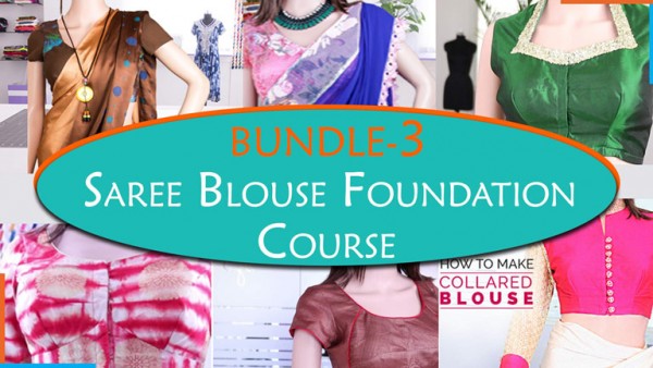 Bundle 3  - Saree blouse foundation course